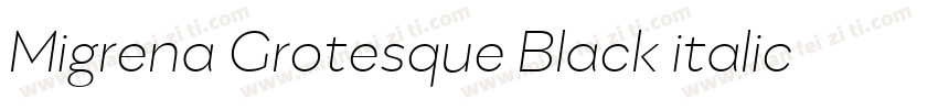 Migrena Grotesque Black italic字体转换